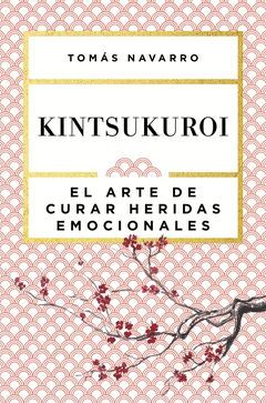 KINTSUKUROI.EL ARTE DE CURAR HERIDAS EMOCIONALES.ZENITH