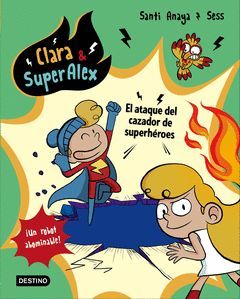CLARA & SUPERALEX.004-EL ATAQUE DEL CAZADOR DE SUPE