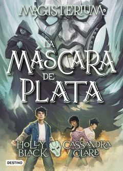 MAGISTERIUM. LA MASCARA DE PLATA
