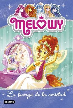 MELOWY-007. LA FUERZA DE LA AMISTAD