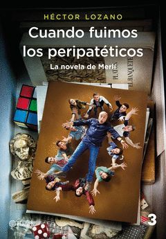 CUANDO ERAMOS PERIPATETICOS.LA NOVELA DE MERLÍ