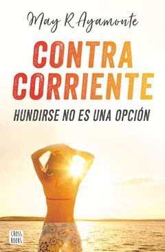 CONTRA CORRIENTE.HUNDIRSE NO ES UNA OPCION