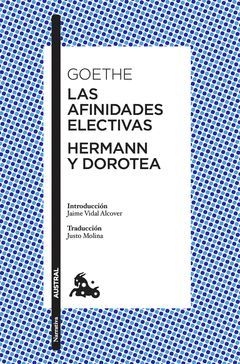 LAS AFINIDADES ELECTIVAS / HERMANN Y DOROTEA