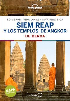SIEM REAP Y LOS TEMPLOS DE ANGKOR DE CERCA.ED19.LONELY PLANET