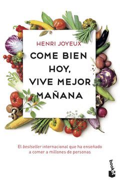 COME BIEN HOY, VIVE MEJOR MAÑANA