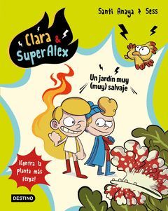 CLARA & SUPERALEX 6. UN JARDÍN MUY (MUY) SALVAJE