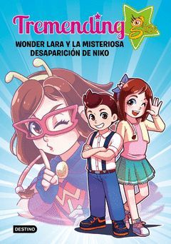 TREMENDING GIRLS. WONDER LARA Y LA MISTERIOSA DESAPARICION DE NIKO