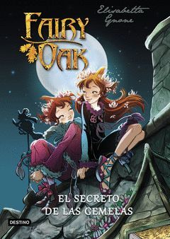 FAIRY OAK 1. EL SECRETO DE LAS GEMELAS