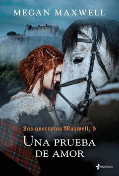 GUERRERAS MAXWELL-005.UNA PRUEBA DE AMOR.ESENCIA-RUST