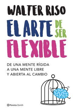 ARTE DE SER FLEXIBLE,EL.ZENITH