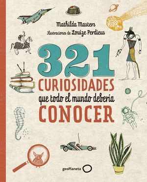 321 CURIOSIDADES QUE TODO EL MUNDO DEBERIA CONOCER