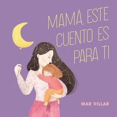 MAMA, ESTE CUENTO ES PARA TI