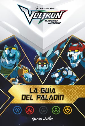 VOLTRON. LA GUIA DEL PALADIN