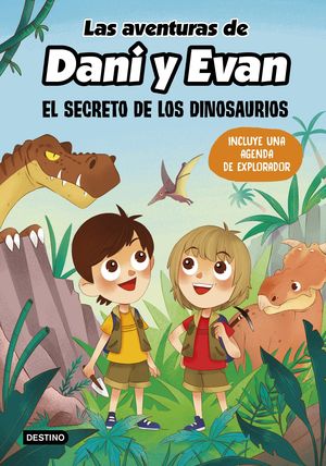 LAS AVENTURAS DE DANI Y EVAN 1.. EL SECRETO DE LOS DINOSAURIOS