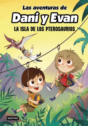 LAS AVENTURAS DE DANI Y EVAN 002. LA ISLA DE LOS PTEROSAURIOS