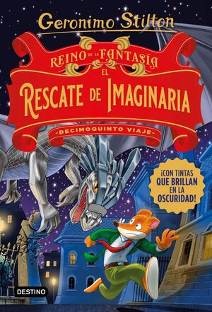 REINO DE LA FANTASIA. EL RESCATE DE IMAGINARIA. DECIMOQUINTO VIAJE