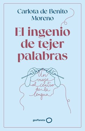 EL INGENIO DE TEJER PALABRAS