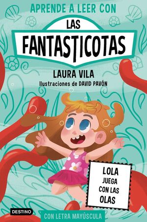 APRENDE A LEER CON LAS FANTASTICOTAS 13. LOLA JUEGA CON LAS OLAS