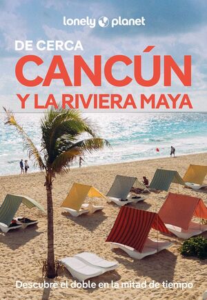 CANCÚN Y LA RIVIERA MAYA DE CERCA 3