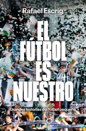 EL FÚTBOL ES NUESTRO