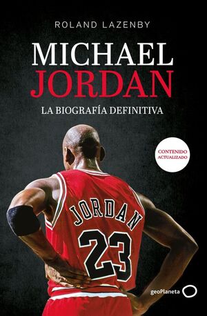 MICHAEL JORDAN. LA BIOGRAFÍA DEFINITIVA (NUEVA PRESENTACIÓN)
