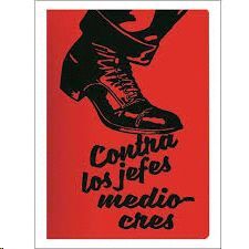 CONTRA LOS JEFES MEDIOCRES