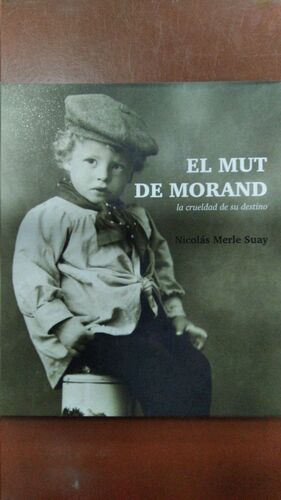 EL MUT DE MORAND. LA CRUELDAD DE SU DESTINO