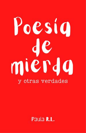 POESÍA DE MIERDA Y OTRAS VERDADES