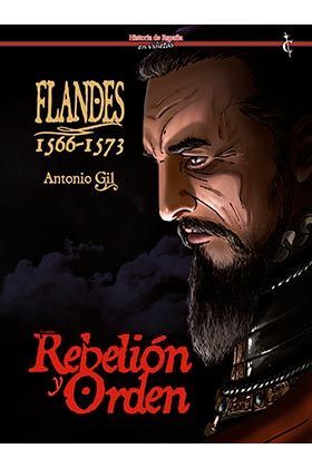 FLANDES 1566 - 1573 REBELION Y ORDEN