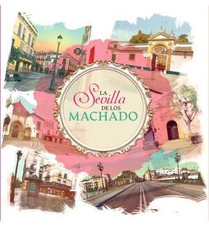 LA SEVILLA DE LOS MACHADO