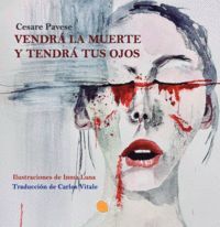 VENDRÁ LA MUERTE Y TENDRÁ TUS OJOS