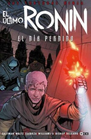 LAS TORTUGAS NINJA: EL ULTIMO RONIN - EL DIA PERDIDO