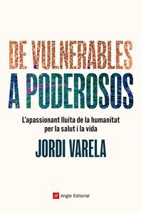 DE VULNERABLES A PODEROSOS:L´APPASIONANT LLUITA