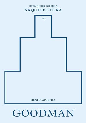 GOODMAN SOBRE LA ARQUITECTURA