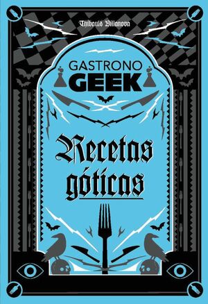 GASTRONOGEEK.  RECETAS GÓTICAS