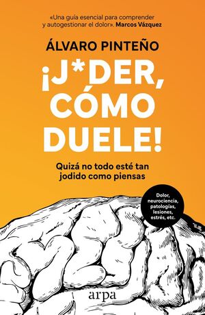 ¡JODER, CÓMO DUELE!