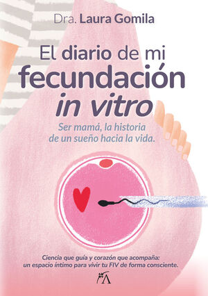 DIARIO DE MI FECUNDACIÓN UN VITRO, EL