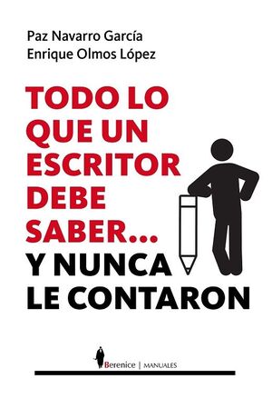 TODO LO QUE UN ESCRITOR DEBE SABER...Y NUNCA LE CONTARON