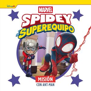 SPIDEY Y SU SUPEREQUIPO. MISIÓN CON ANT-MAN