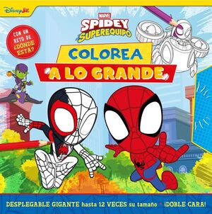 SPIDEY Y SU SUPEREQUIPO. Â¡COLOREA A LO GRANDE!