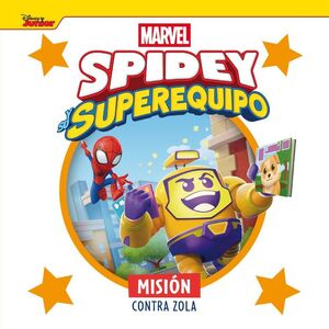 SPIDEY Y SU SUPEREQUIPO. MISIÓN CONTRA ZOLA