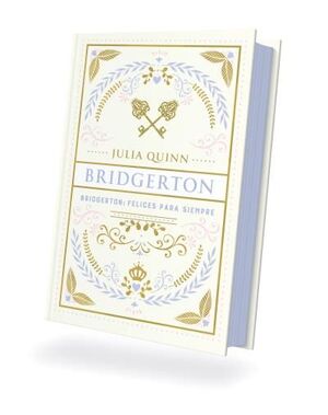 BRIDGERTON: FELICES PARA SIEMPRE -EDICIÓN COLECCIONISTA