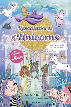 RESCATADORAS DE UNICORNIOS-007. VIATGE AL PAÍS DE LES NIMFES