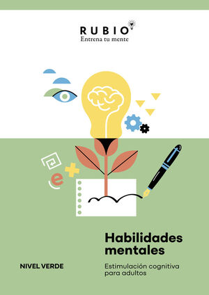 HABILIDADES MENTALES. ESTIMULACIÓN COGNITIVA PARA ADULTOS. (NIVEL VERDE. VOL. I)