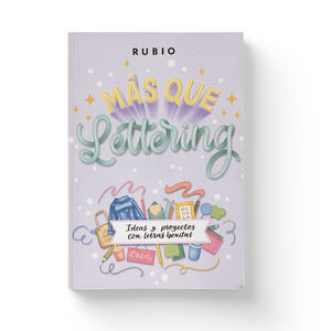 MÁS QUE LETTERING. IDEAS Y PROYECTOS CON LETRAS BONITAS