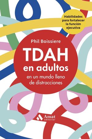 TDAH EN ADULTOS EN UN MUNDO LLENO DE DISTRACCIONES