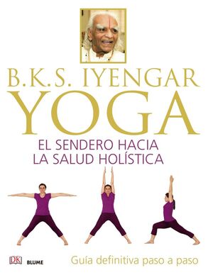 B.K.S. IYENGAR. YOGA