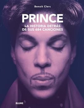 PRINCE. HISTORIA DETRÁS DE SUS 684 CANCIONES