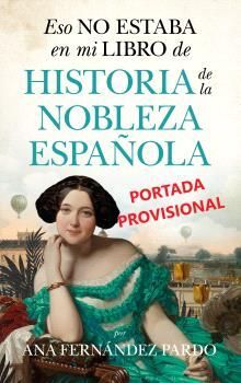 ESO NO ESTABA...HIST. DE LA NOBLEZA