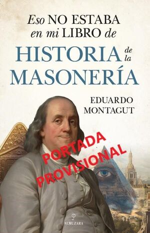 ESO NO ESTABA...HIST. DE LA MASONERIA
